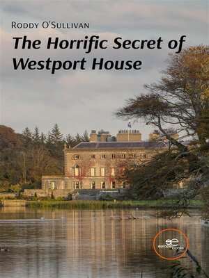 cover image of The Horrific Secret of Westport House